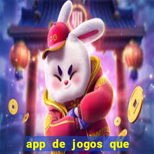 app de jogos que ganha dinheiro de verdade