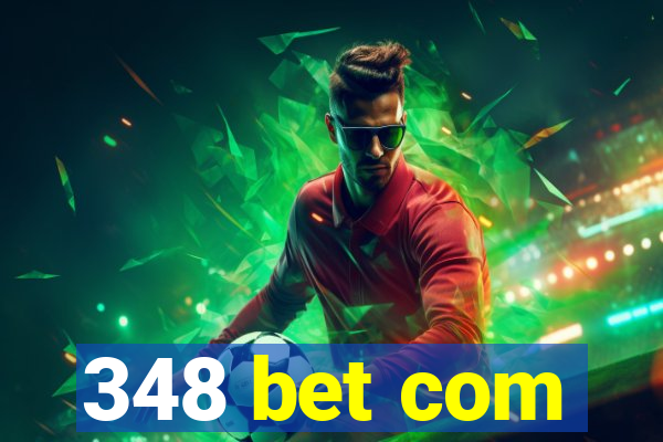 348 bet com