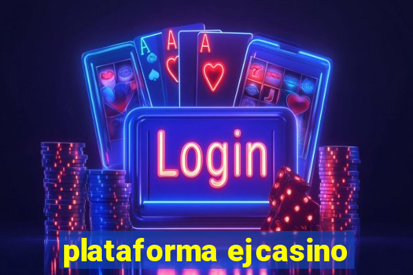 plataforma ejcasino