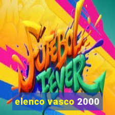 elenco vasco 2000