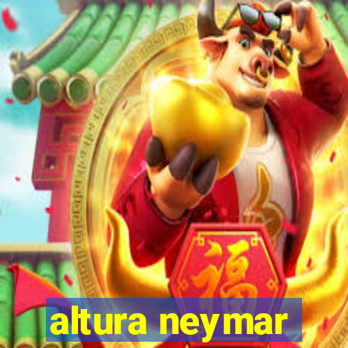 altura neymar