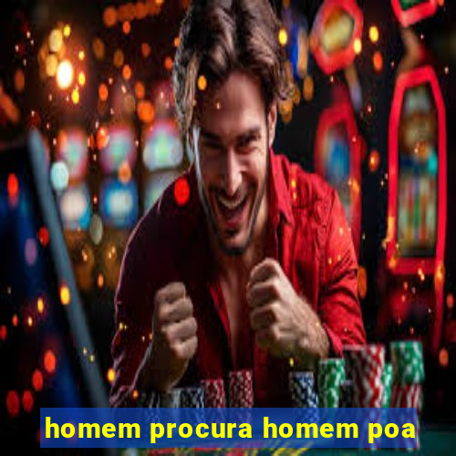 homem procura homem poa