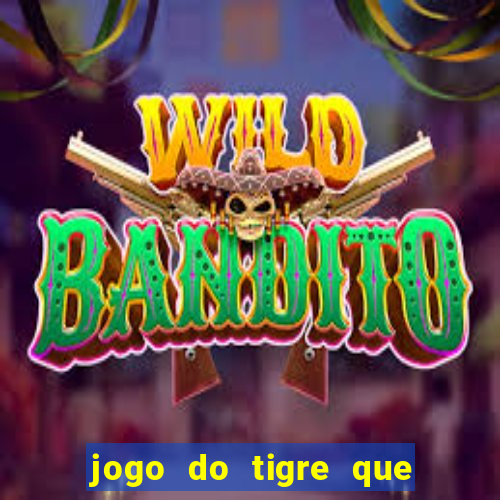 jogo do tigre que dao bonus no cadastro