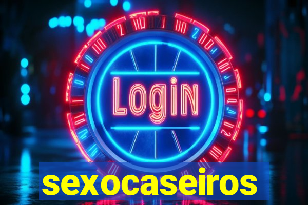 sexocaseiros