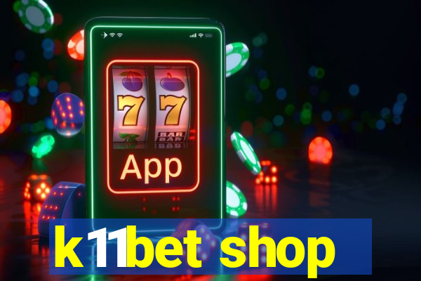 k11bet shop