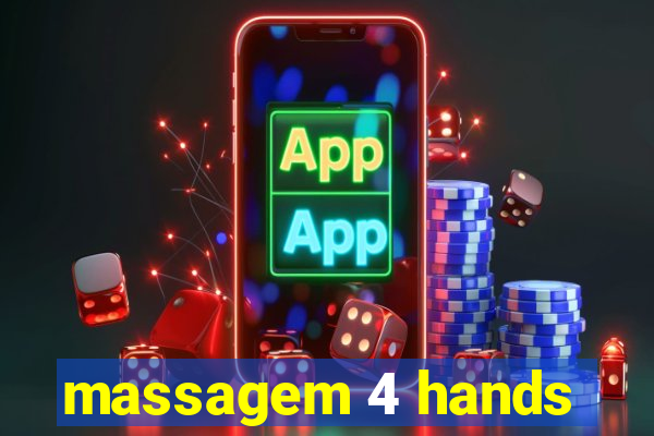 massagem 4 hands