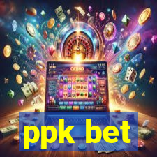 ppk bet