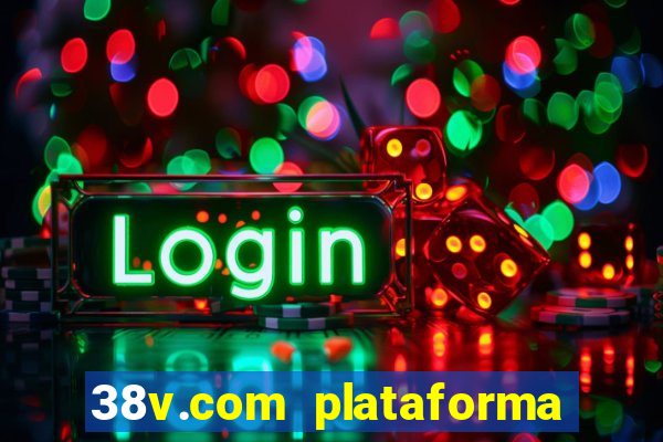 38v.com plataforma de jogos