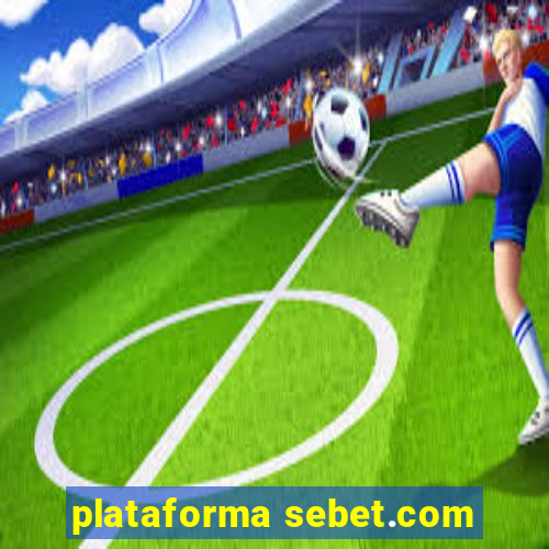 plataforma sebet.com