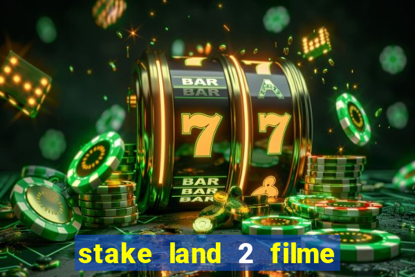 stake land 2 filme completo dublado