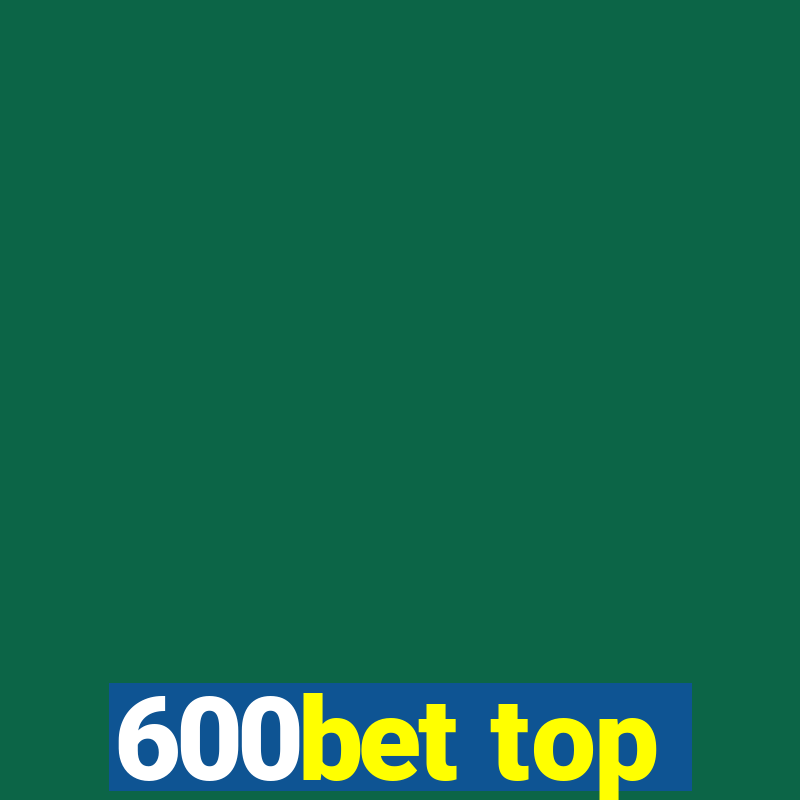 600bet top