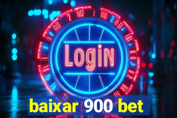 baixar 900 bet