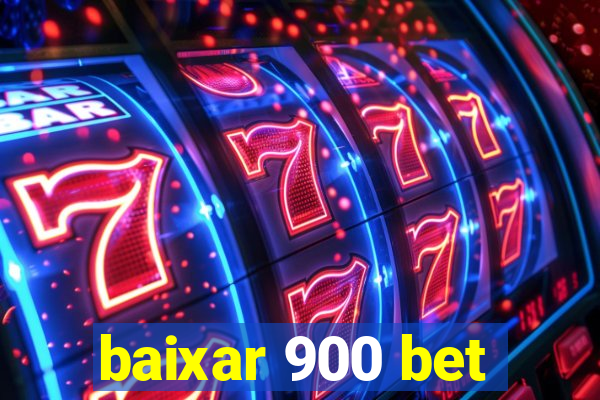 baixar 900 bet