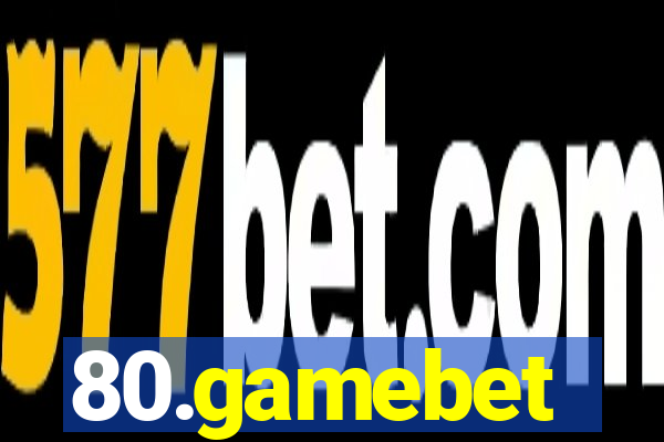 80.gamebet