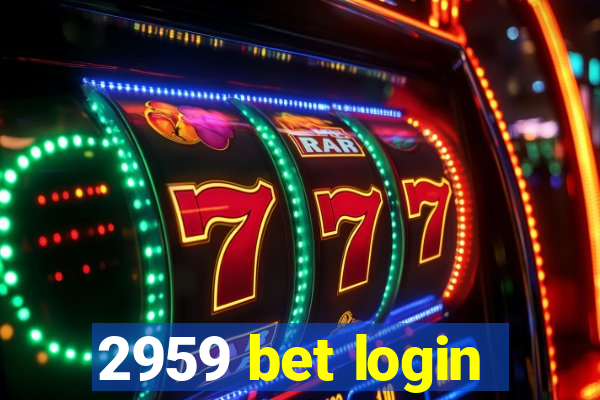 2959 bet login