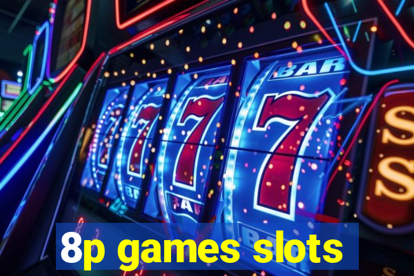 8p games slots