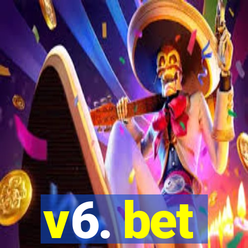 v6. bet