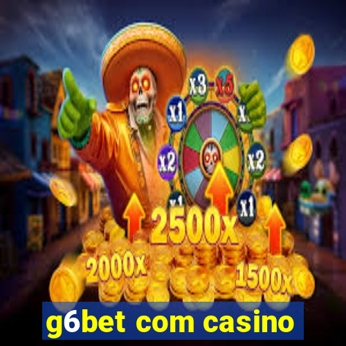 g6bet com casino