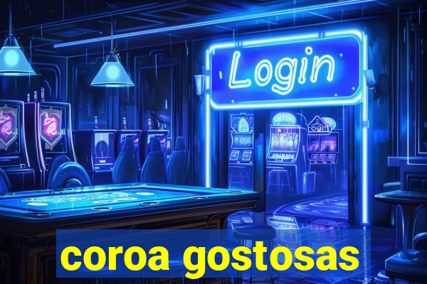 coroa gostosas