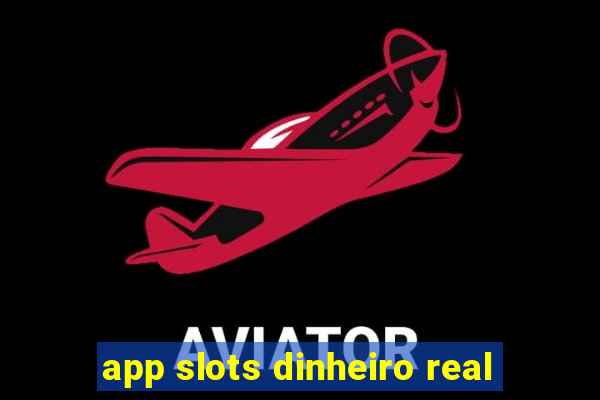 app slots dinheiro real