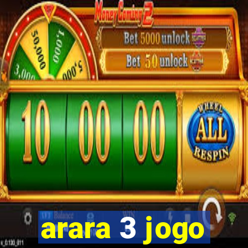 arara 3 jogo