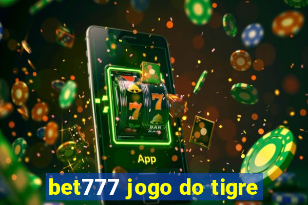 bet777 jogo do tigre