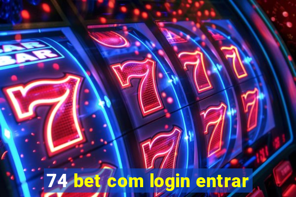 74 bet com login entrar