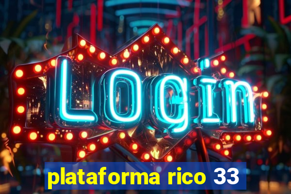 plataforma rico 33