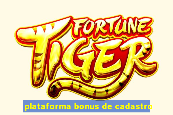 plataforma bonus de cadastro