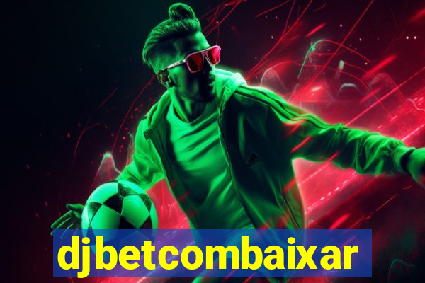 djbetcombaixar