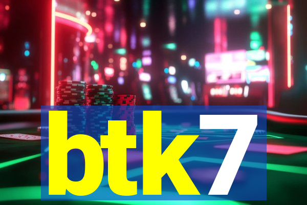 btk7