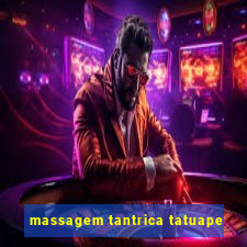 massagem tantrica tatuape