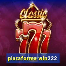 plataforma win222