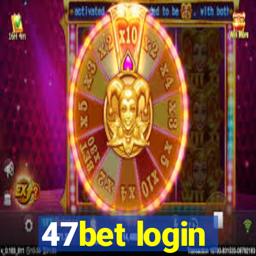 47bet login