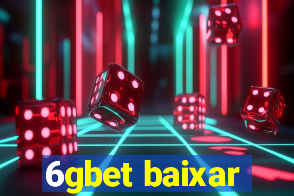 6gbet baixar