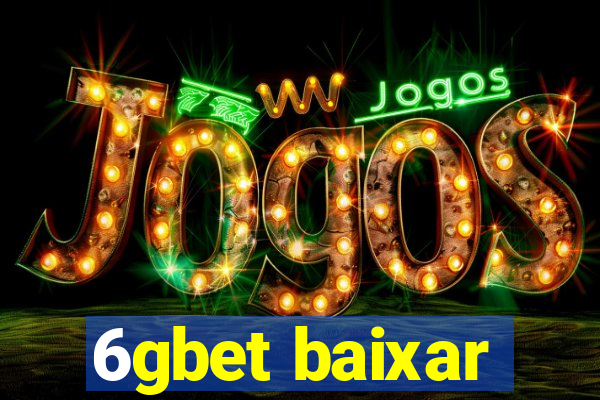 6gbet baixar