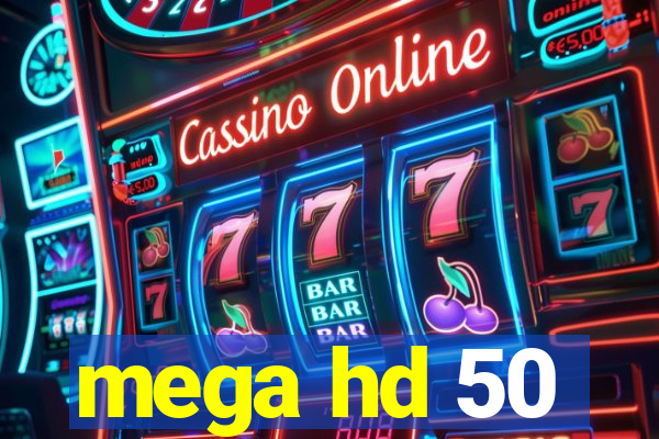 mega hd 50