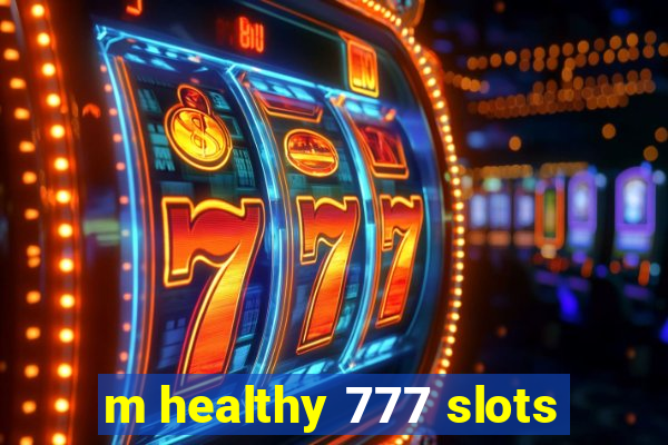 m healthy 777 slots