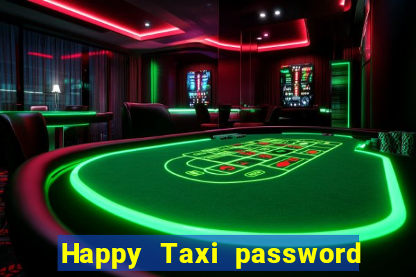 Happy Taxi password road 96 road 96 happy taxi security