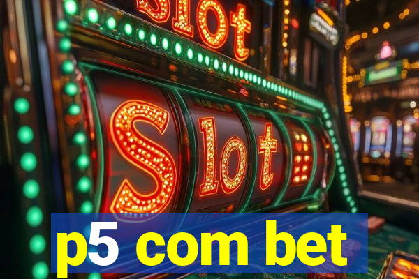 p5 com bet