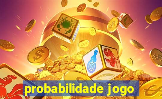 probabilidade jogo