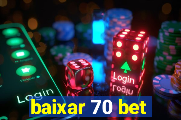 baixar 70 bet