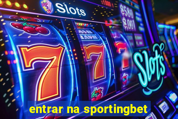 entrar na sportingbet