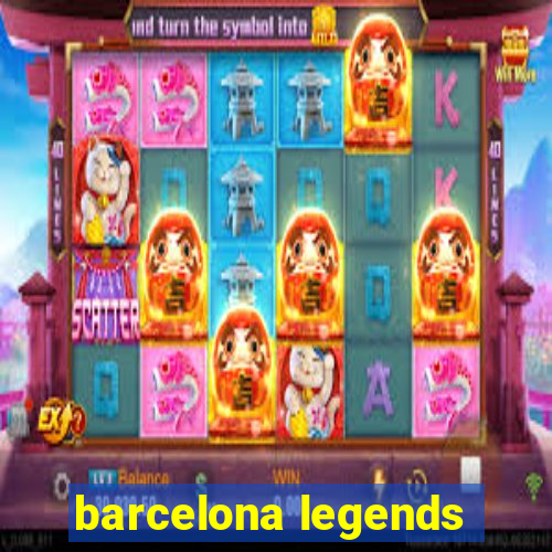 barcelona legends