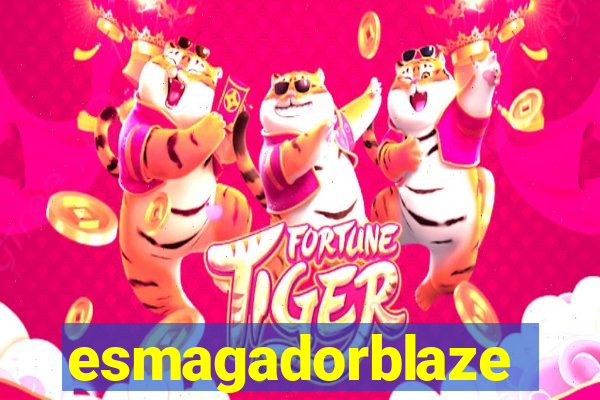 esmagadorblaze