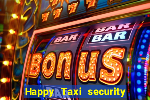 Happy Taxi security password road 96 happy