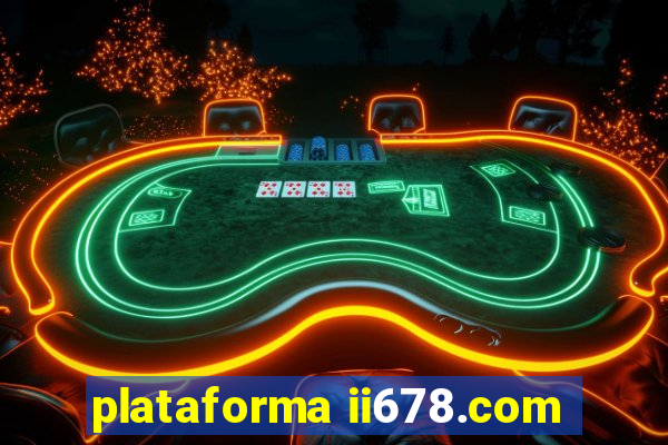 plataforma ii678.com