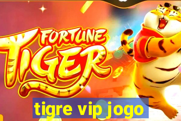 tigre vip jogo