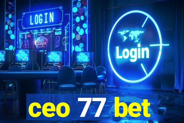 ceo 77 bet