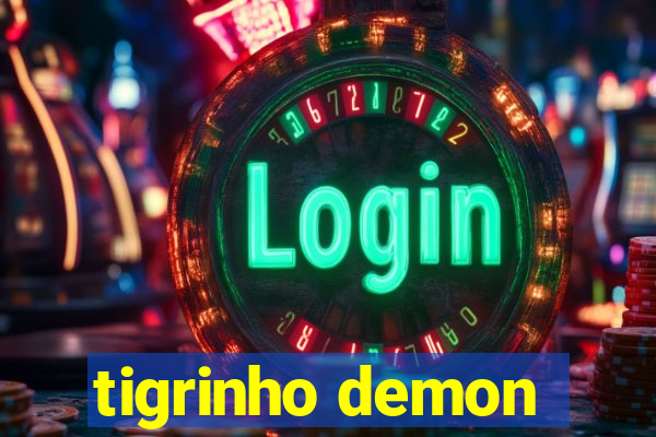 tigrinho demon